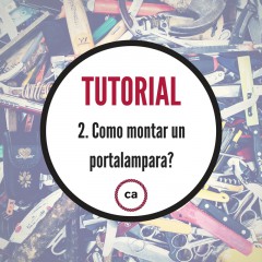 Tutorial #2 - Como montar un portalampara?